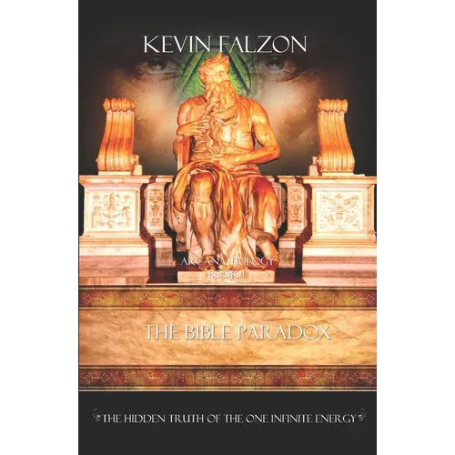The Bible Paradox: The Hidden Truth of the One Infinite Energy - Paperback | Books | Wiccan Center