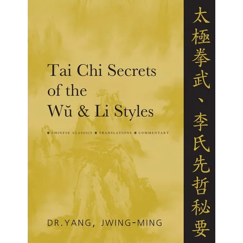 Tai CHI Secrets of the Wu & Li Styles: Chinese Classics, Translations, Commentary - Hardcover | Books | Wiccan Center