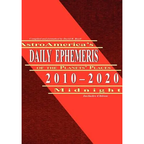 Astroamerica's Daily Ephemeris 2010-2020 Midnight - Paperback | Books | Wiccan Center