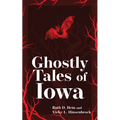 Ghostly Tales of Iowa - Paperback | Books | Wiccan Center