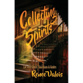 Collecting Spirits: Life with Ghosts, Guardians & Guides - Paperback | Books | Wiccan Center