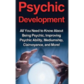 Psychic Development: All you need to know about being psychic, improving psychic ability, mediumship, clairvoyance, and more! - Hardcover | Books | Wiccan Center