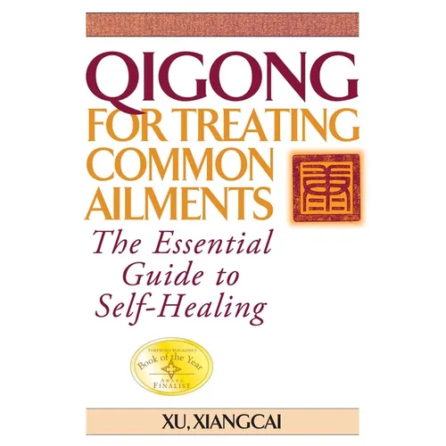 Qigong for Treating Common Ailments: The Essential Guide to Self Healing - Hardcover | Books | Wiccan Center