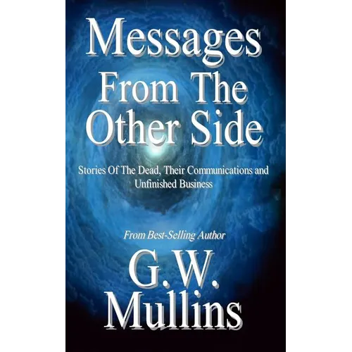 Messages From The Other Side Stories of the Dead, Their Communication, and Unfinished Business - Paperback | Books | Wiccan Center