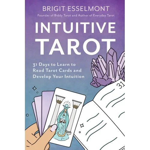 Intuitive Tarot: 31 Days to Learn to Read Tarot Cards and Develop Your Intuition - Paperback | Books | Wiccan Center