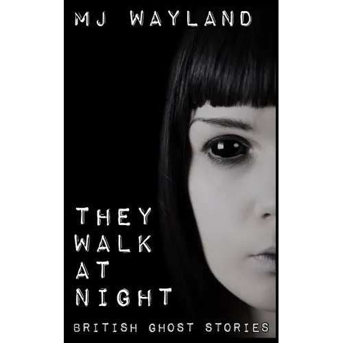 They Walk At Night: Real British Ghost Stories - Paperback | Books | Wiccan Center