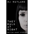 They Walk At Night: Real British Ghost Stories - Paperback | Books | Wiccan Center