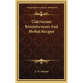 Clairvoyant Reminiscences And Herbal Recipes - Hardcover | Books | Wiccan Center