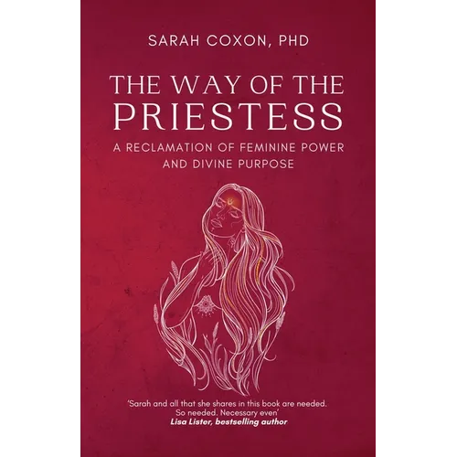The Way of the Priestess: A Reclamation of Feminine Power and Divine Purpose - Paperback | Books | Wiccan Center