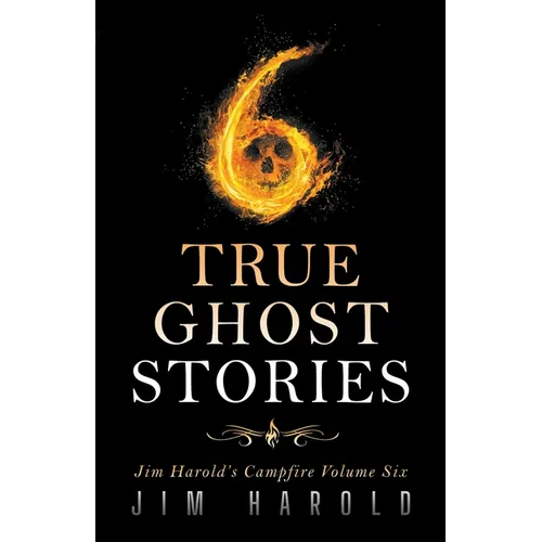 True Ghost Stories: Jim Harold's Campfire 6 - Paperback | Books | Wiccan Center