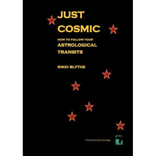 Just Cosmic: How to Follow Your Astrological Transits - Paperback | Books | Wiccan Center