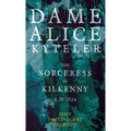 Dame Alice Kyteler the Sorceress of Kilkenny A.D. 1324 (Folklore History Series) - Hardcover | Books | Wiccan Center
