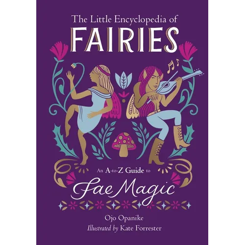 The Little Encyclopedia of Fairies: An A-To-Z Guide to Fae Magic - Hardcover | Books | Wiccan Center