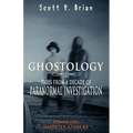Ghostology: Ghostly Attacks: Tales from a Decade of Paranormal Investigation - Paperback | Books | Wiccan Center