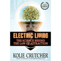 Electric Living: The Science Behind the Law of Attraction - Paperback | Books | Wiccan Center