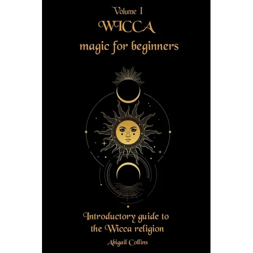 Wicca magic for beginners: Introductory guide to the Wicca religion - Paperback | Books | Wiccan Center