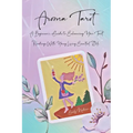 Aroma Tarot: A Beginner's Guide to Enhancing Your Tarot Readings With Young Living Essential Oils - Paperback | Books | Wiccan Center