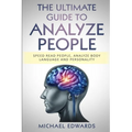 The Ultimate Guide to Analyze People: Speed read people, Analyze Body Language and Personality - Paperback | Books | Wiccan Center