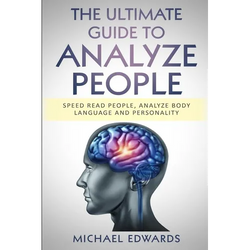 The Ultimate Guide to Analyze People: Speed read people, Analyze Body Language and Personality - Paperback | Books | Wiccan Center