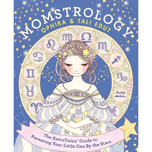 Momstrology: The Astrotwins' Guide to Parenting Your Little One by the Stars - Paperback | Books | Wiccan Center