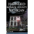 Haunted Monroe County, Michigan - Hardcover | Books | Wiccan Center