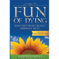 The Fun of Dying: Find Out What Really Happens Next - Paperback | Books | Wiccan Center