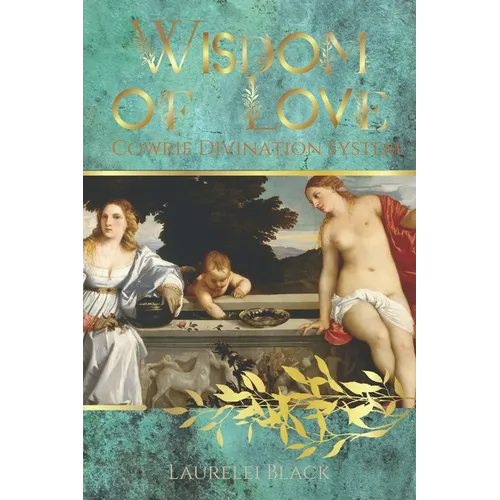 Wisdom of Love: Cowrie Divination System - Paperback | Books | Wiccan Center