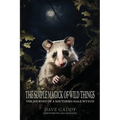 The Simple Magick of Wild Things: The Journey of a Southern Male Wytch - Paperback | Books | Wiccan Center