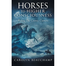 Horses to Higher Consciousness: Riding The Cosmic Current - Paperback | Books | Wiccan Center