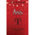 Lucky Astrology - Aries: Tapping into the Powers of Your Sun Sign for Greater Luck, Happiness, Health, Abundance & Love - Paperback