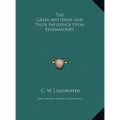 The Greek Mysteries and Their Influence Upon Freemasonry - Hardcover | Books | Wiccan Center