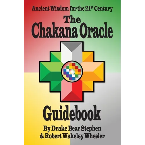 The Chakana Oracle Guidebook: Ancient Wisdom for the 21st Century - Paperback | Books | Wiccan Center