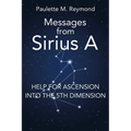 Help for Ascension into the 5th Dimension: Messages from Sirius A - Paperback | Books | Wiccan Center