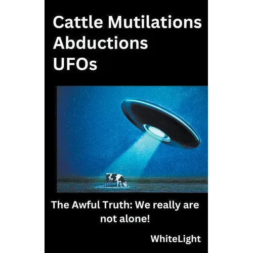 Cattle Mutilations Abductions UFOs - Paperback | Books | Wiccan Center