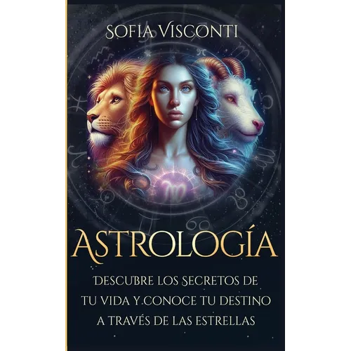 Astrología: Descubre los Secretos de tu vida y conoce tu destino a través de las estrellas (Spanish Edition) - Paperback | Books | Wiccan Center