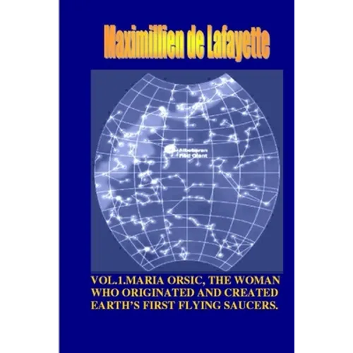 Vol1. Maria Orsic, the Woman Who Originated and Created Earth's First UFOs - Paperback | Books | Wiccan Center