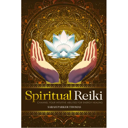 Spiritual Reiki: Channel Your Intuitive Abilities for Energy Healing - Paperback | Books | Wiccan Center