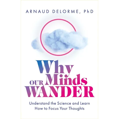 Why Our Minds Wander: Understand the Science and Learn How to Focus Your Thoughts - Paperback | Books | Wiccan Center