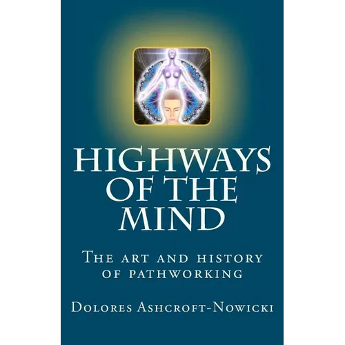 Highways of the Mind: The art and history of pathworking - Paperback | Books | Wiccan Center