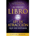 El Único Libro Sobre La Ley De Atracción Que Necesitarás: La Guía Completa Para Manifestar Dinero, Amor, Salud Y Todo Lo Que Quieras En La Vida - Paperback | Books | Wiccan Center