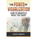 The Power of Visualization: How to Manifest What You Want - Paperback | Books | Wiccan Center