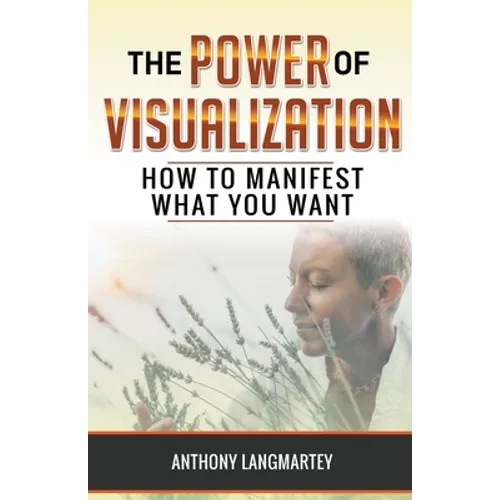 The Power of Visualization: How to Manifest What You Want - Paperback | Books | Wiccan Center