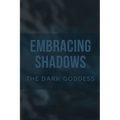 Embracing Shadows: The Dark Goddess - Paperback | Books | Wiccan Center