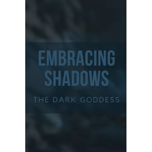 Embracing Shadows: The Dark Goddess - Paperback | Books | Wiccan Center