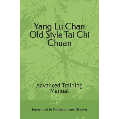 Yang Lu Chan Old Style Tai Chi Chuan: Advanced Training Manual - Paperback | Books | Wiccan Center