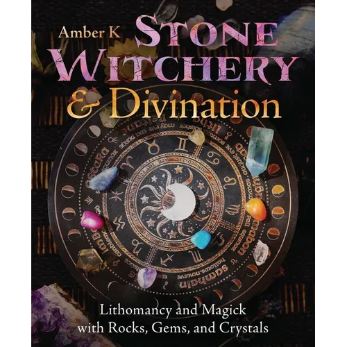 Stone Witchery & Divination: Lithomancy and Magick with Rocks, Gems, and Crystals - Paperback | Books | Wiccan Center