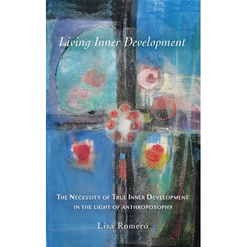 Living Inner Development: The Necessity of True Inner Development in the Light of Anthroposophy - Paperback | Books | Wiccan Center