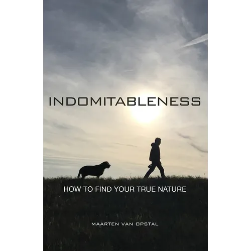 Indomitableness: How to Find Your True Nature - Paperback | Books | Wiccan Center