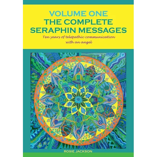 The Complete Seraphin Messages, Volume I: Ten years of telepathic communication with an angel - Paperback | Books | Wiccan Center