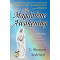 The Magdalene Awakening: Symbols and Synchronicity Heralding the Re-Emergence of the Divine Feminine - Paperback | Books | Wiccan Center
